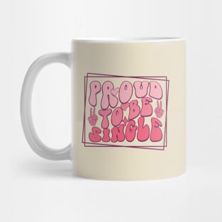 Proud To Be Single Love Sucks Anti Love Anti Valentines Day Mug